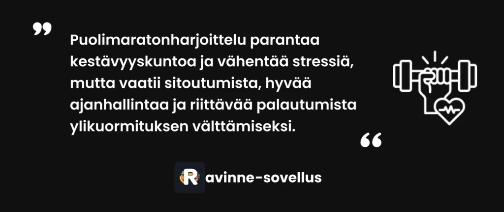 Puolimaratonharjoittelu parantaa kestävyyskuntoa ja vähentää stressiä, mutta vaatii sitoutumista, hyvää ajanhallintaa ja riittävää palautumista ylikuormituksen välttämiseksi.