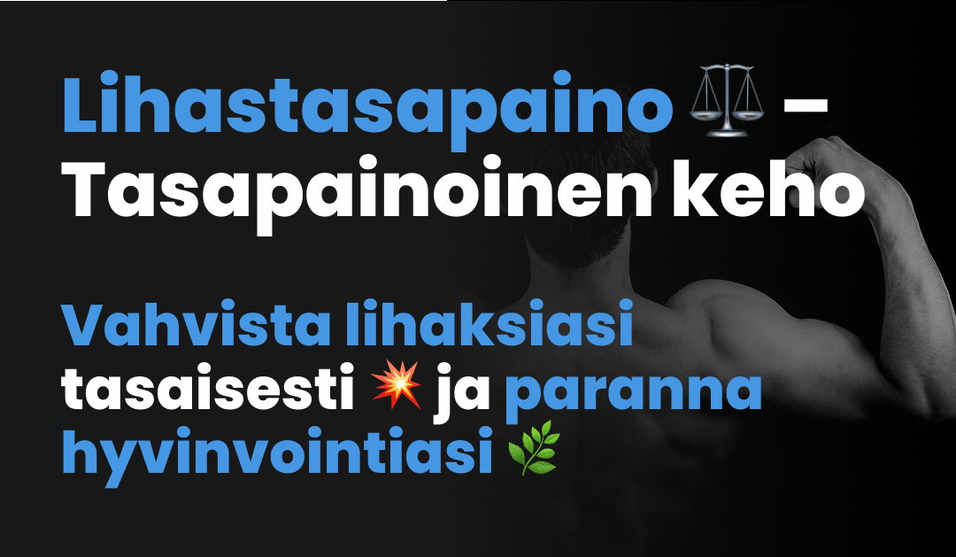 Lihastasapaino: Miksi koko keho kannattaa treenata tasapainoisesti?