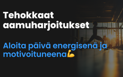 Tehokkaat aamuharjoitukset – paras tapa aloittaa päivä